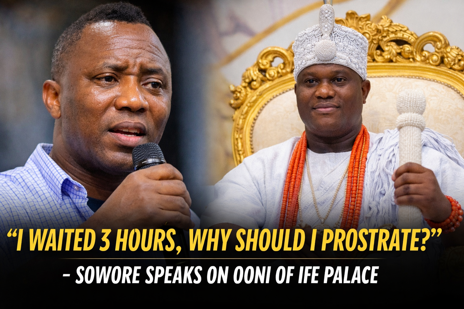 “Why Should I Prostrate?” - Sowore Speaks After Waiting 3 Hours at Ooni of Ife’s Palace